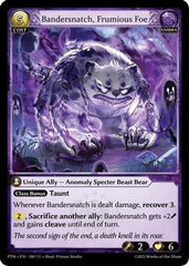 Bandersnatch, Frumious Foe (180) - Phantom Monarchs Foil